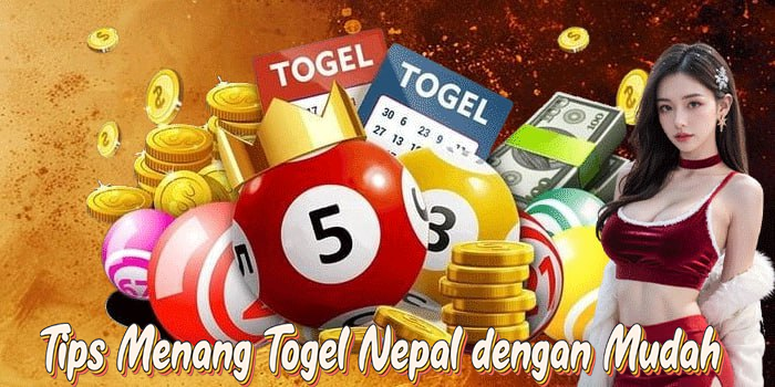 Tips Menang Togel Nepal dengan Mudah