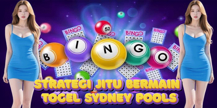 Strategi Jitu Bermain Togel Sydney Pools