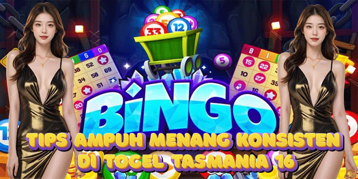 Tips Ampuh Menang Konsisten di Togel Tasmania 16